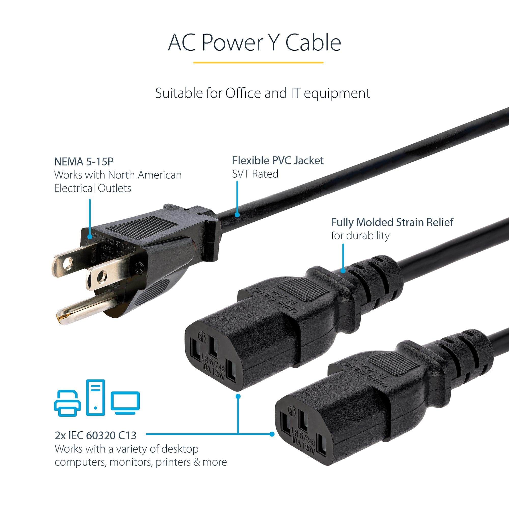 Startech PXT101Y10 10ft (3m) Computer Power Cord, NEMA 5-15P to 2x IEC 320 C13, 10A 125V, 18AWG, Black Replacement AC Power Cord, Printer Power Cord, PC Power Supply Cable, Monitor Power Cable - UL Listed